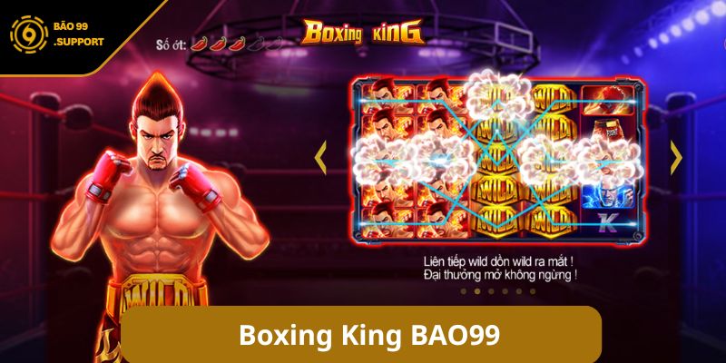 Boxing King BAO99: Võ đài quay thưởng ưu đãi hấp dẫn 5 Giới thiệu đầy đủ về Boxing King BAO99 cho người chơi