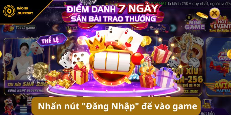 Hướng dẫn đăng nhập BAO99: Cách xử lý khi quên mật khẩu 8 Nhấn nút "Đăng Nhập" để vào game