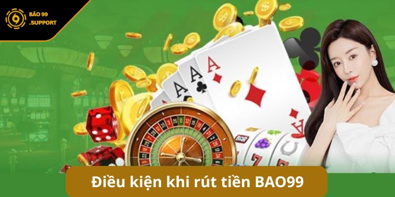Rút tiền BAO99 - Hướng dẫn quy trình đổi thưởng siêu tốc 5 Điều kiện quan trọng trước khi thực hiện rút tiền BAO99