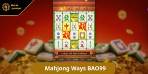 Mahjong Ways BAO99 – Trải nghiệm nổ hũ cực đỉnh cho cược thủ 
