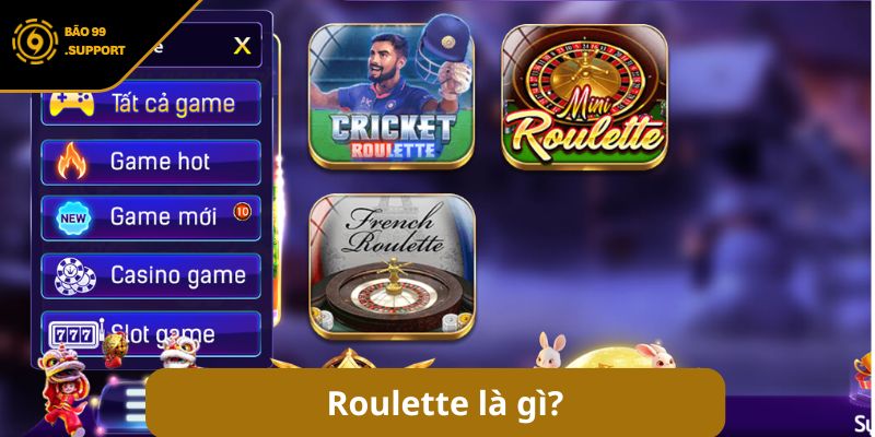 Cách chơi Roulette BAO99: Hướng dẫn từ A đến Z cho cược thủ 4 Roulette là gì?