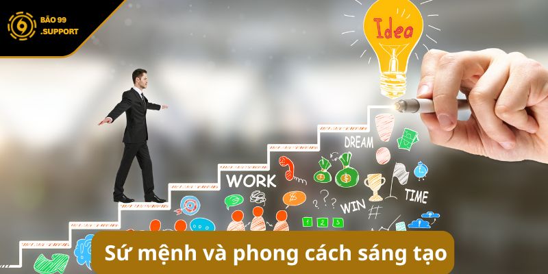 Sứ mệnh và phong cách sáng tạo