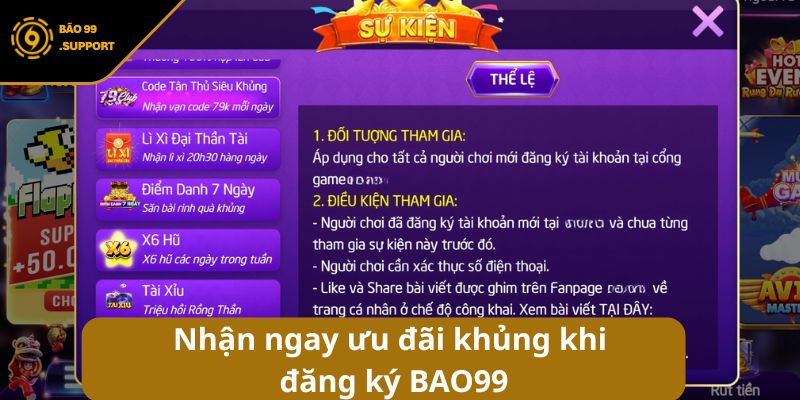 Đăng ký BAO99: Hướng dẫn tạo tài khoản nhanh gọn nhận 79K 6 Nhận ngay ưu đãi khủng dành riêng cho tân binh